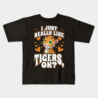 I Just Really Like Tigers OK Big Cats Kids T-Shirt